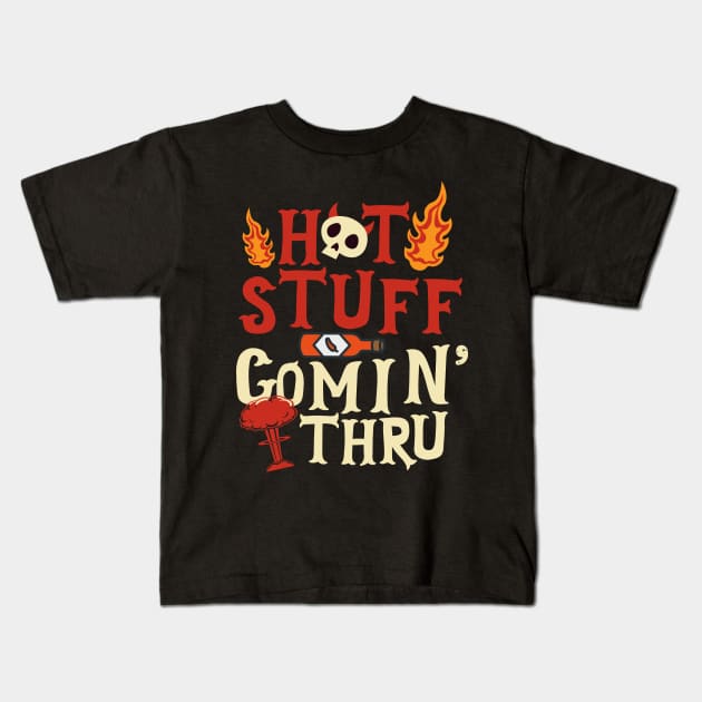 Hot Stuff Coming Through Kids T-Shirt by thingsandthings